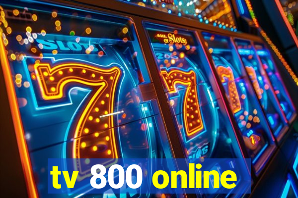 tv 800 online